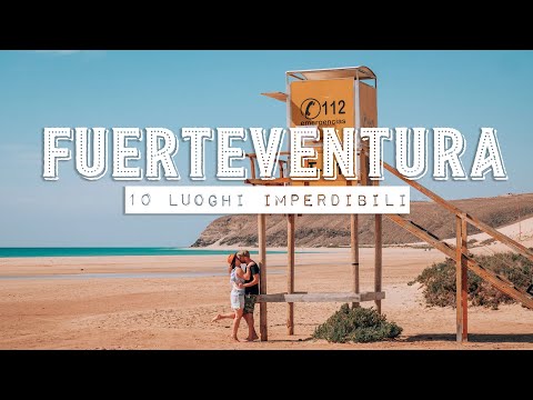 Fuerteventura: 10 luoghi da vedere assolutamente!