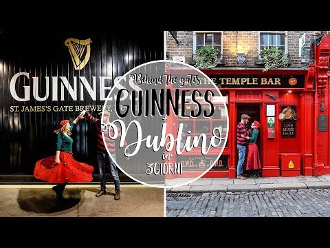 GUINNESS &amp; DUBLINO: COSA VEDERE in 3 giorni [Guinness Behind The Gates]